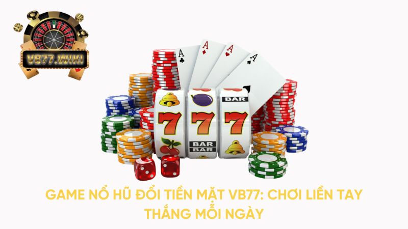 game no hu doi tien mat
