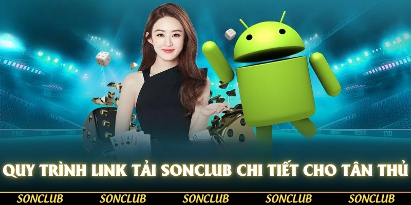 quy trinh link tai sonclub chi tiet cho tan thu