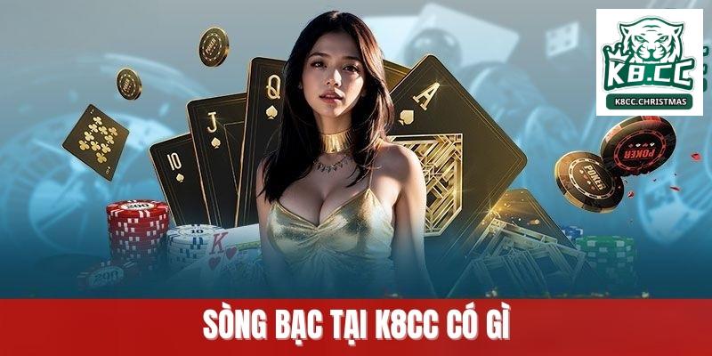song bac tai k8cc co gi
