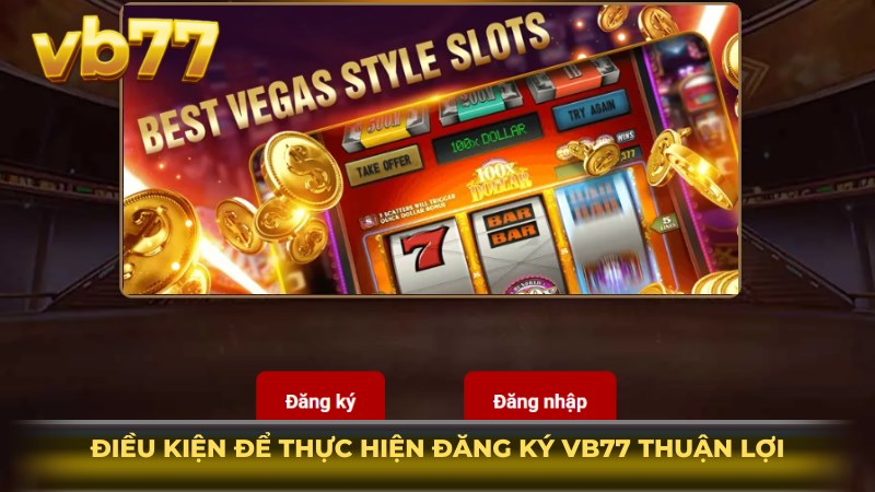dang ky vb77 dieu kien