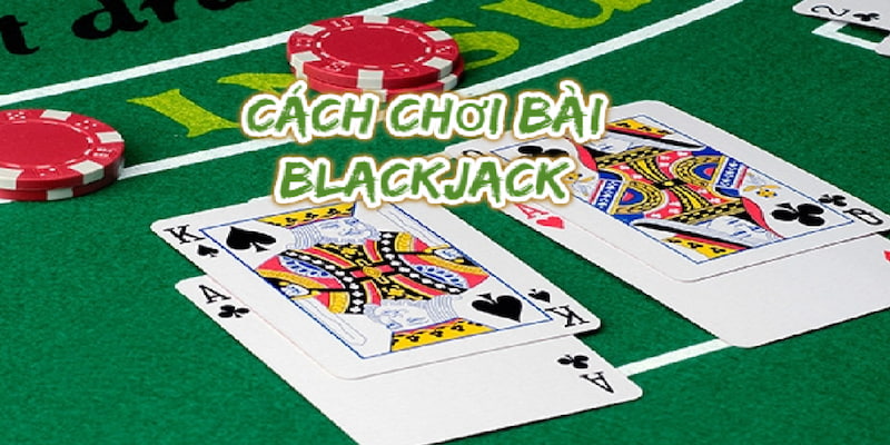 Luat choi game blackjack Sun52 chi tiet danh cho nguoi moi