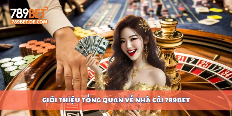gioi thieu tong quan ve nha cai 789bet