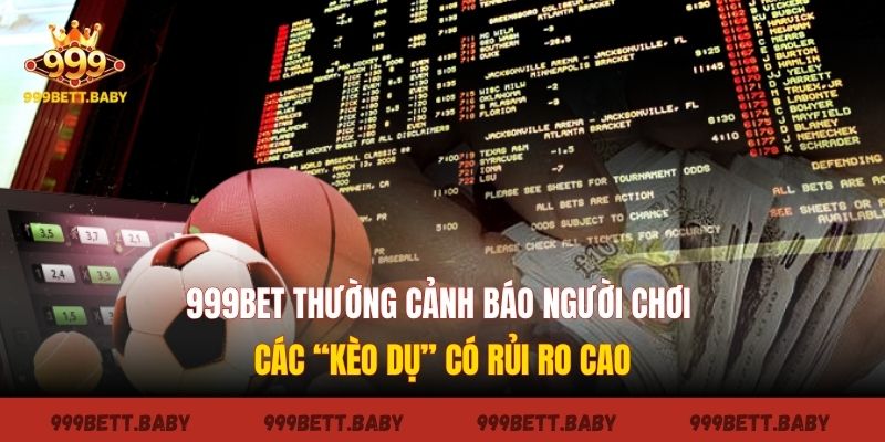 soi keo 999bet canh bao