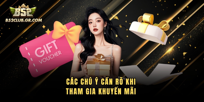 Các chú ý cần rõ khi tham gia khuyến mãi 
