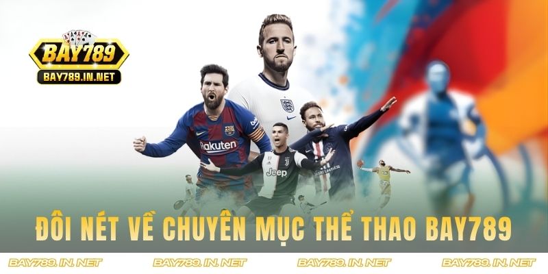 the thao bay789 theo nhip tran dau