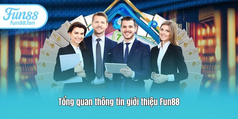 tong quan thong tin gioi thieu fun88