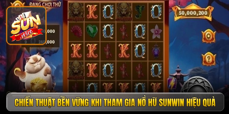 Chiến thuật bền vững khi tham gia nổ hũ SUNWIN hiệu quả