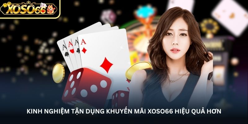 kinh nghiem tan dung khuyen mai xoso66 hieu qua hon
